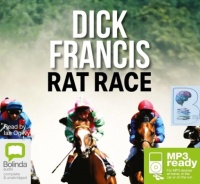 Rat Race  written by Dick Francis performed by Ian Ogilvy on MP3 CD (Unabridged)